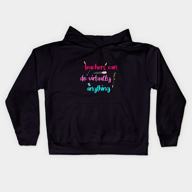 teachers can do virtually anything Kids Hoodie by CreationArt8